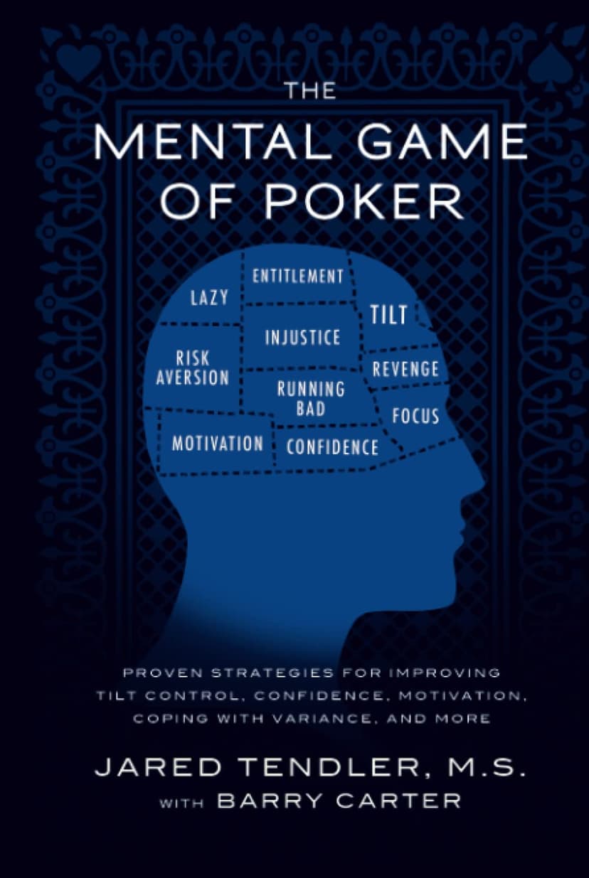 The Mental Game of Poker: Proven Strategies for Improving Tilt Control, Confidence, Motivation, Coping with Variance, and More pdf poker books download for free